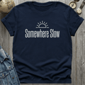 Somewhere Slow T-Shirt