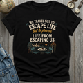 Escape Life T-Shirt