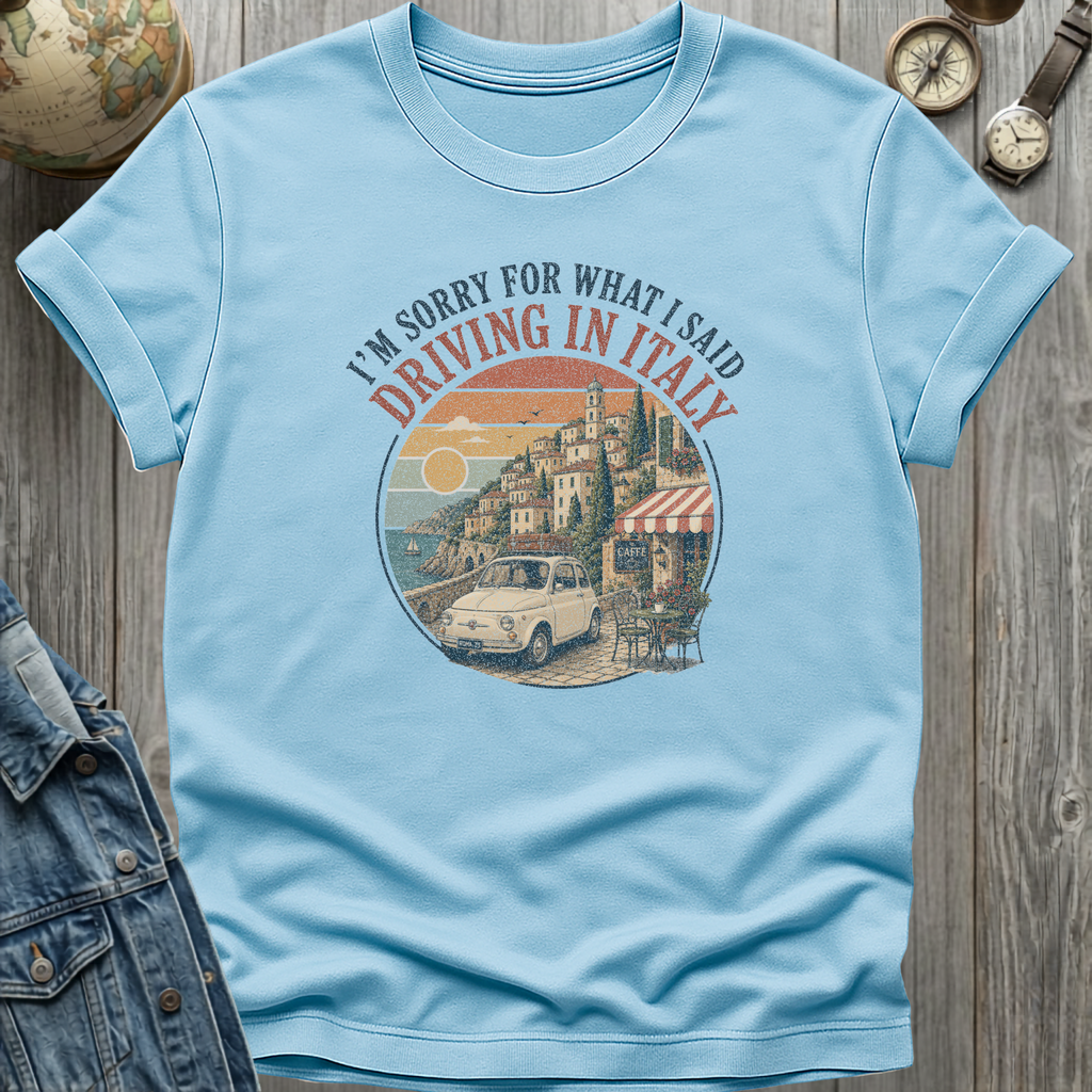 Sorry For What I Said T-Shirt