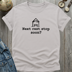 Next Rest Stop Soon? T-Shirt