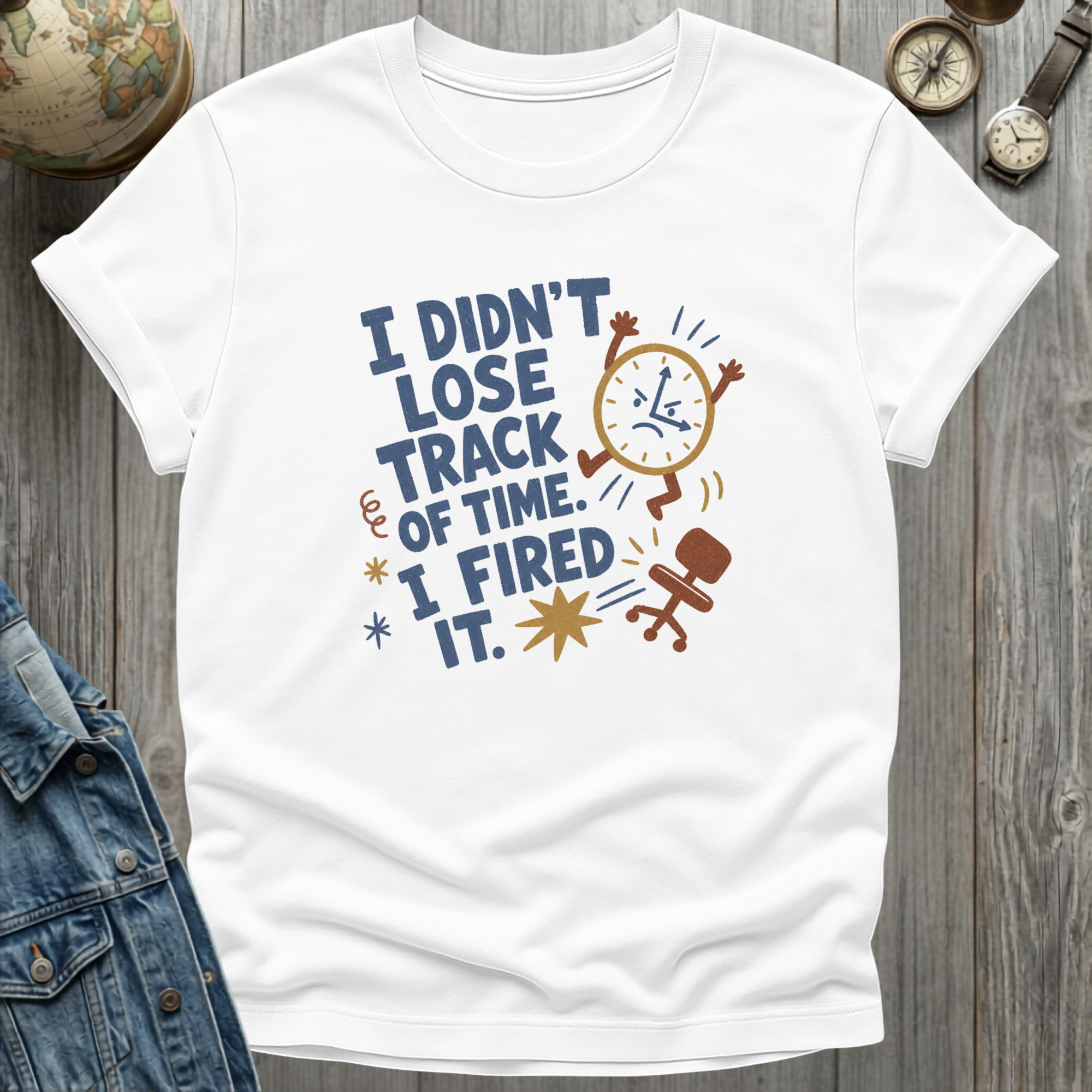 Time Fired It T-Shirt