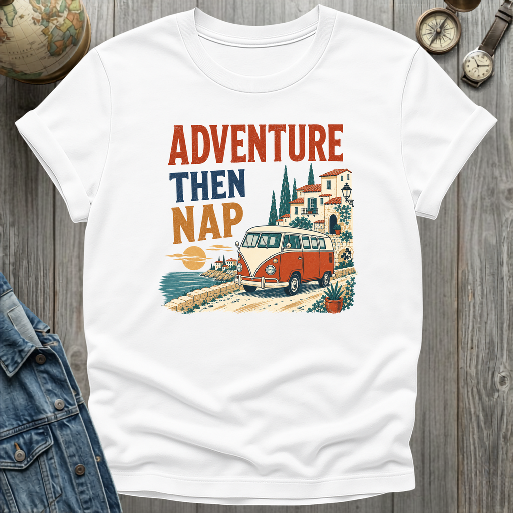 Adventure Then Nap T-Shirt