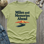 Miles and Memories Ahead T-Shirt