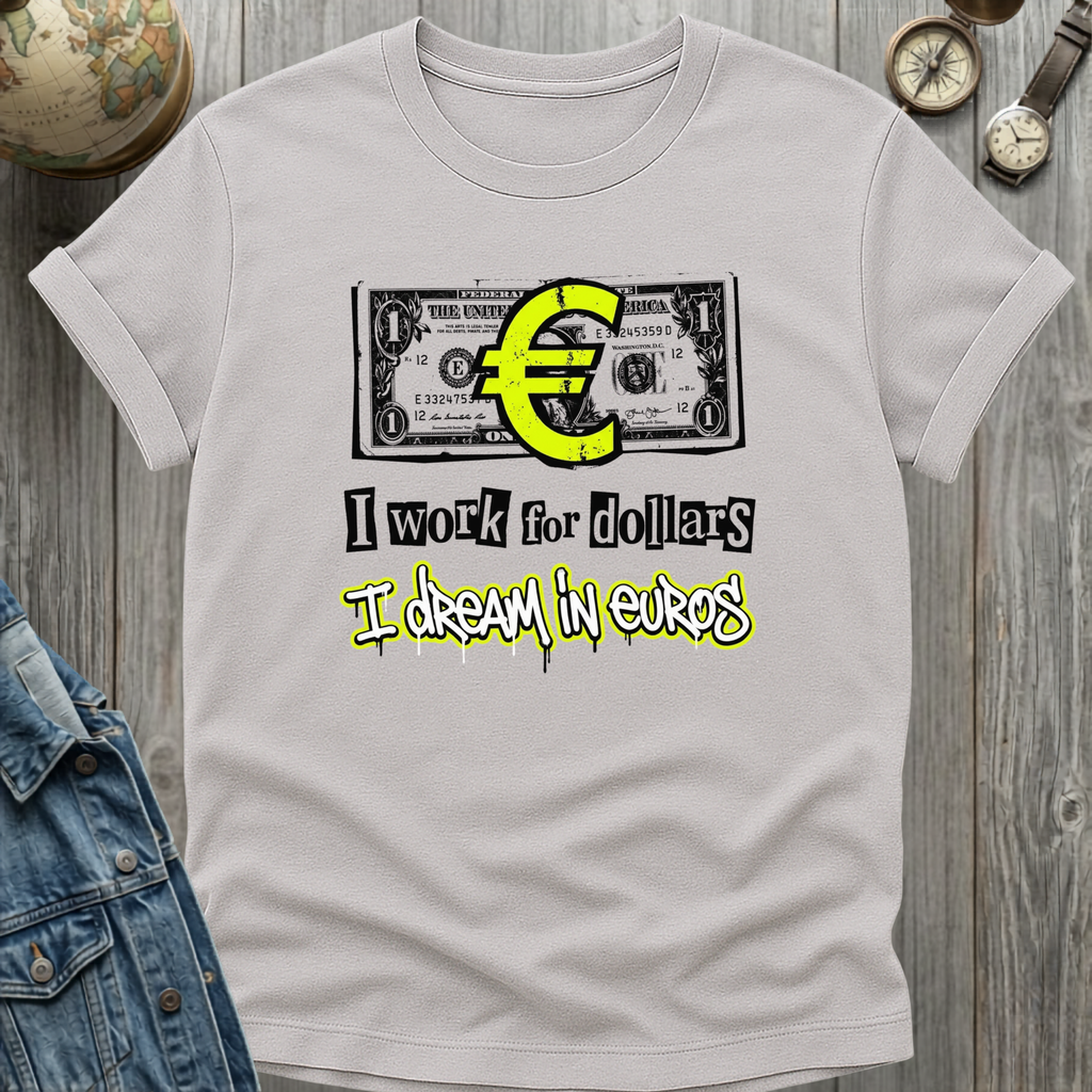 Work for Dollars T-Shirt