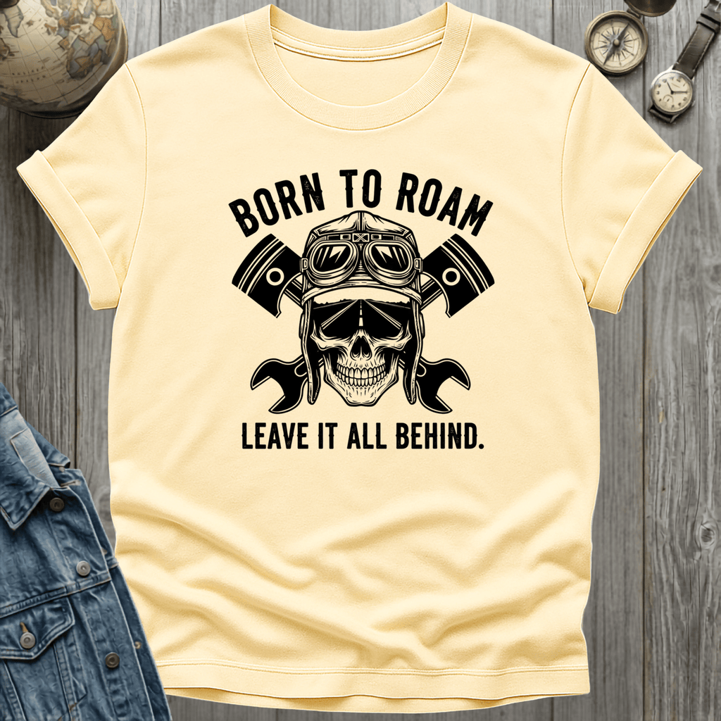 Born to Roam Leave it T-Shirt