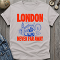 London Never Far T-Shirt