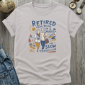 Retired in a Hurry T-Shirt