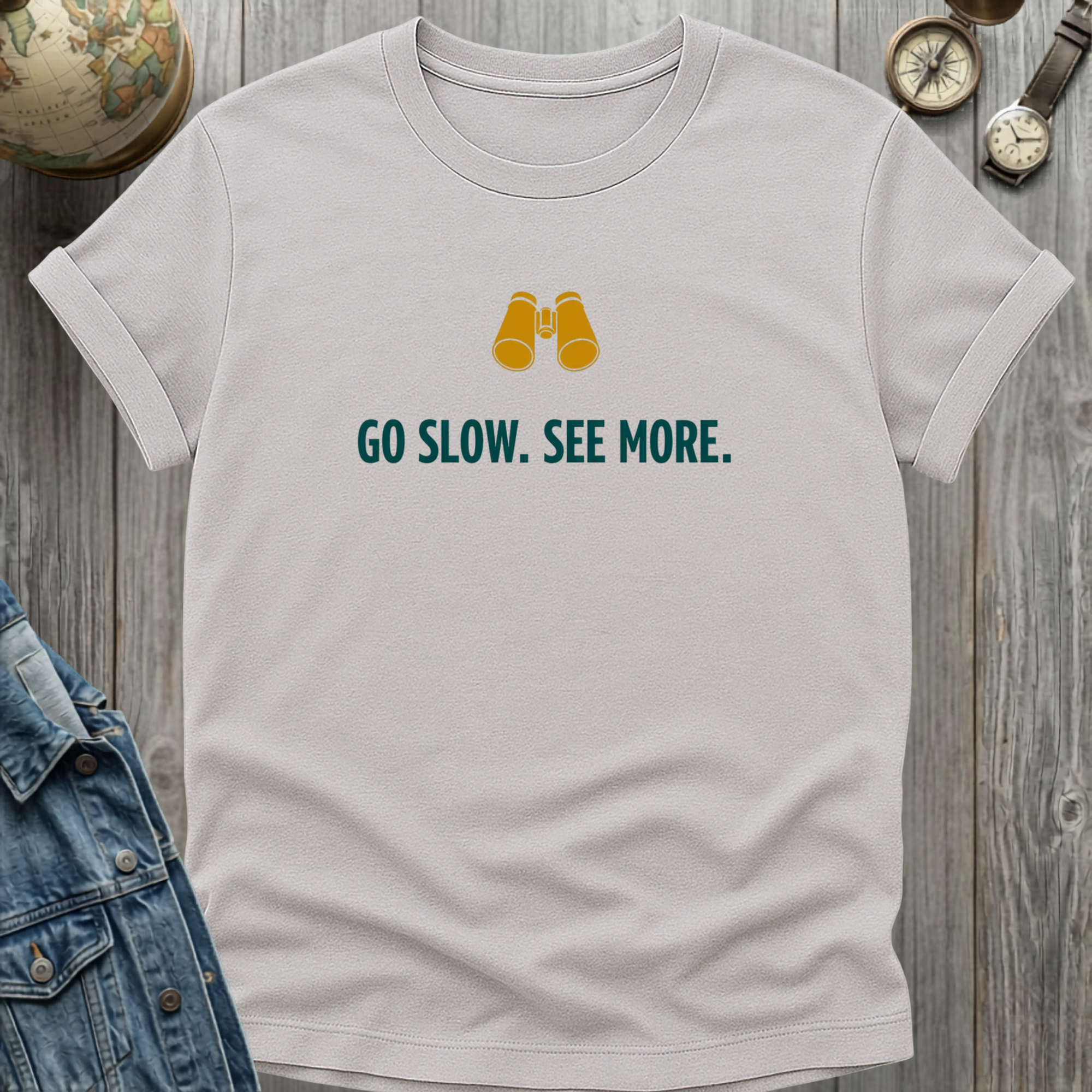 Go Slow. See More. T-Shirt
