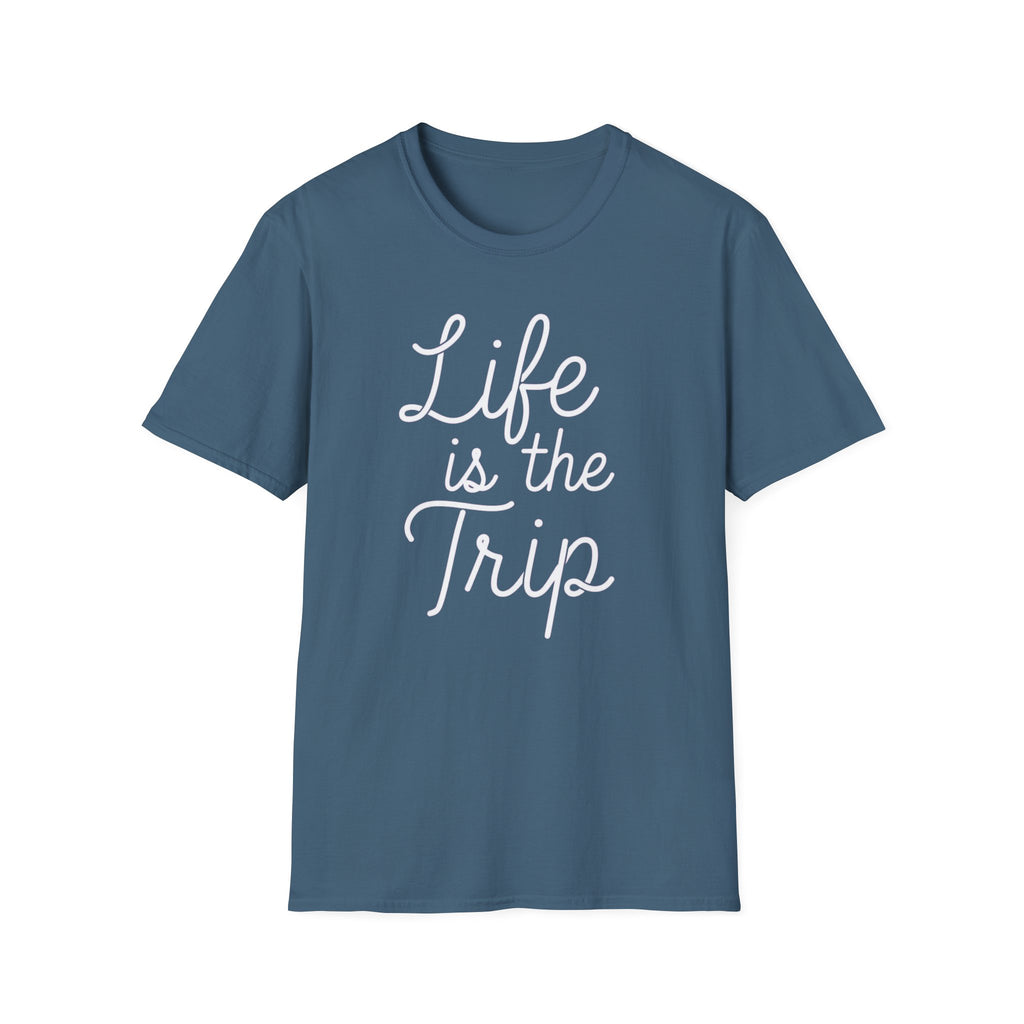 Life is the Trip T-Shirt