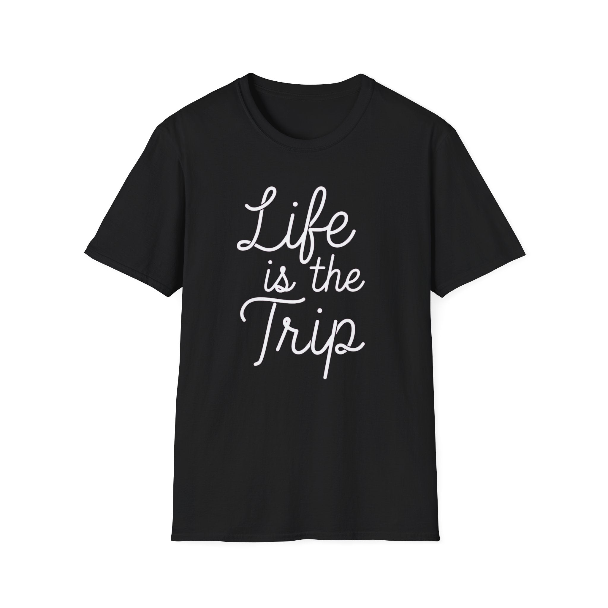 Life is the Trip T-Shirt