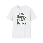 My Happy Place Drives T-Shirt