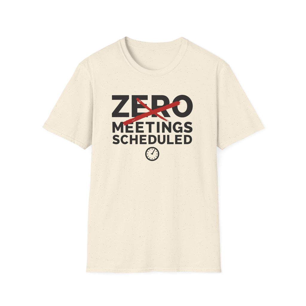 Zero Meetings Scheduled T-Shirt