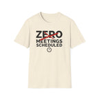 Zero Meetings Scheduled T-Shirt
