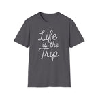 Life is the Trip T-Shirt