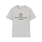 Next Rest Stop Soon? T-Shirt