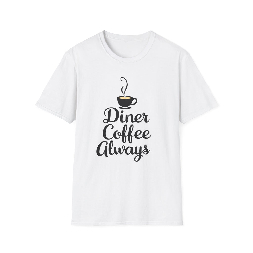 Diner Coffee Always T-Shirt