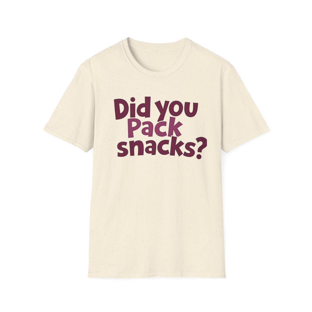 Did You Pack Snacks? T-Shirt