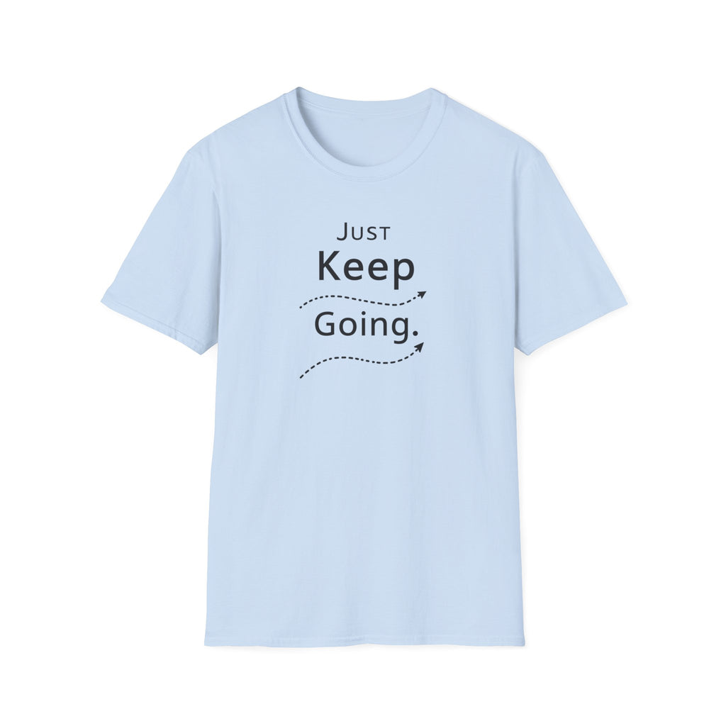 Just Keep Going T-Shirt
