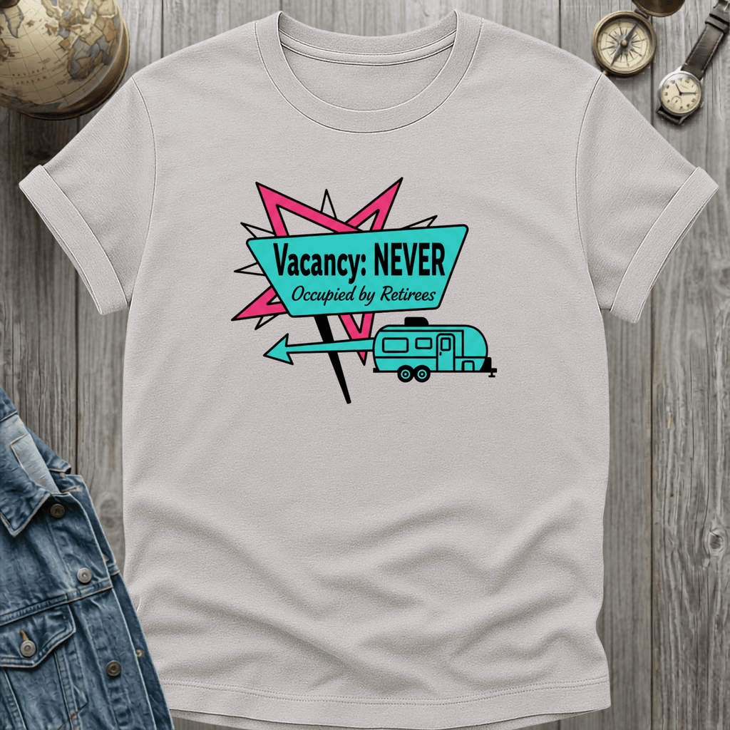 Vacancy Never T-Shirt