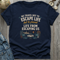 Escape Life T-Shirt
