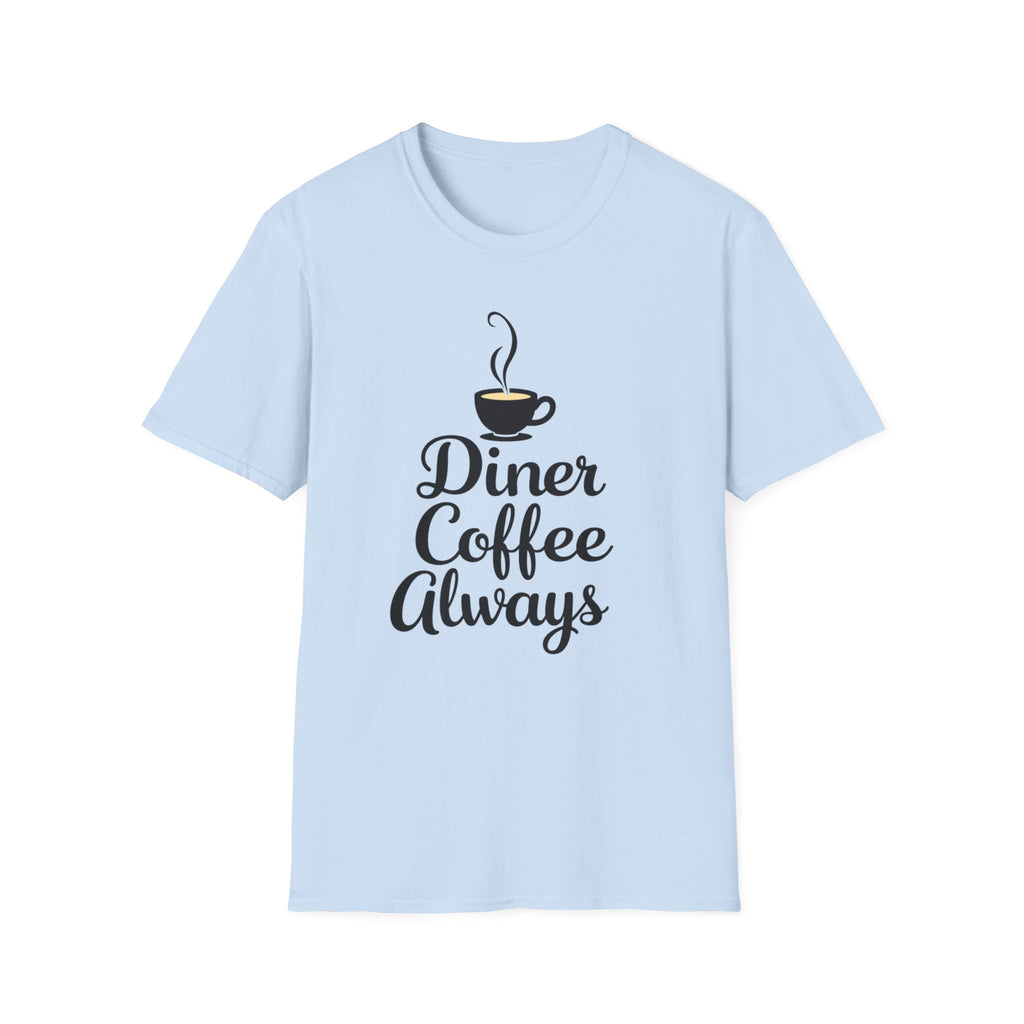 Diner Coffee Always T-Shirt