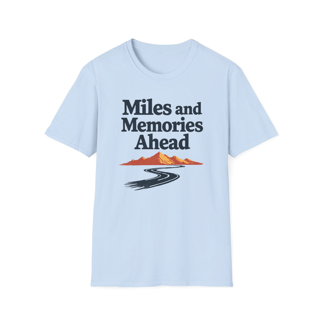 Miles and Memories Ahead T-Shirt