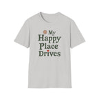 My Happy Place Drives T-Shirt