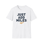 Just Add Miles T-Shirt