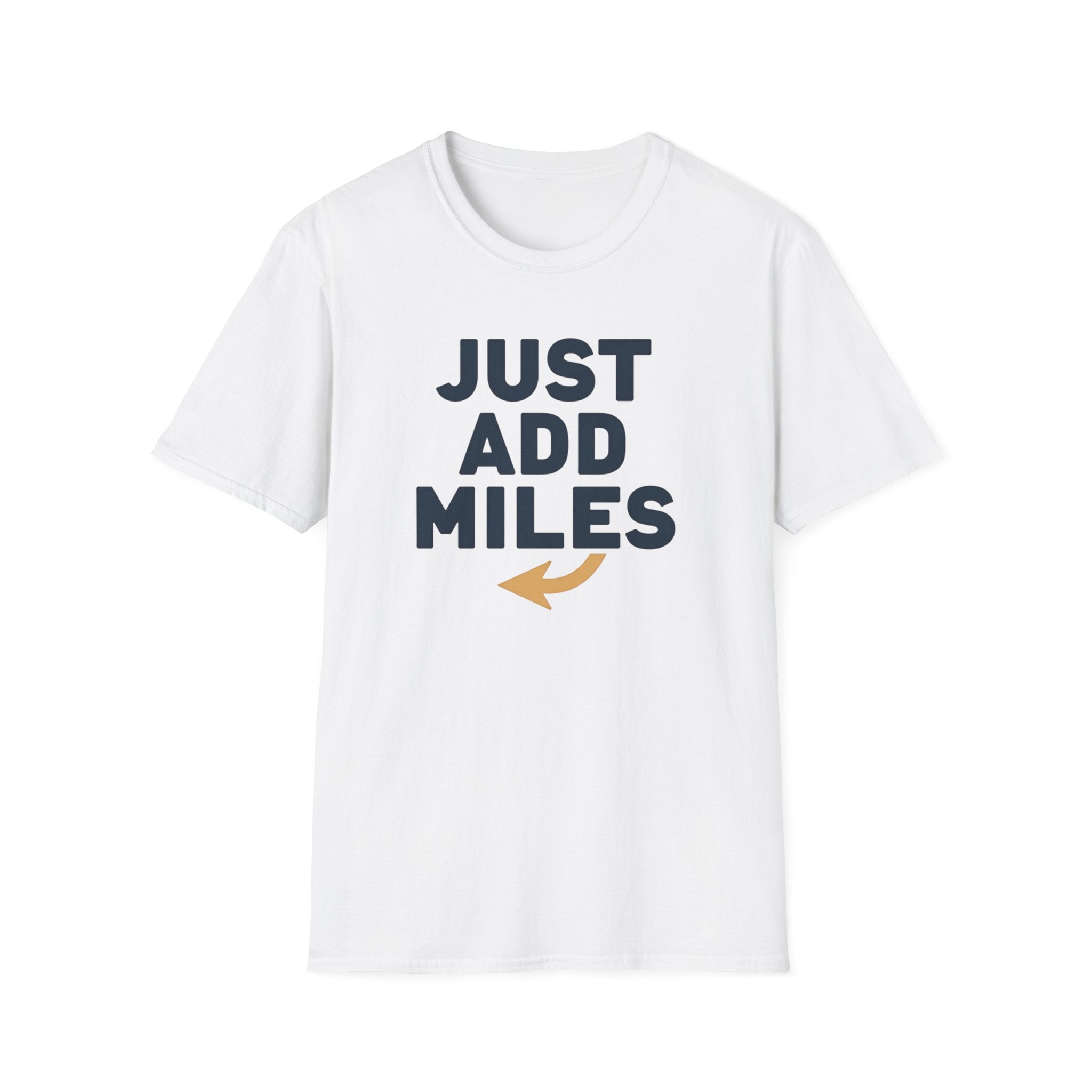 Just Add Miles T-Shirt
