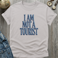 Not a Tourist T-Shirt