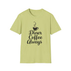 Diner Coffee Always T-Shirt