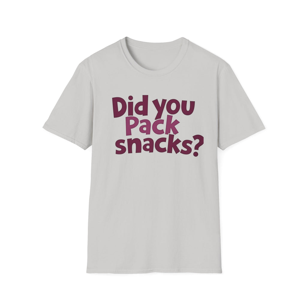 Did You Pack Snacks? T-Shirt