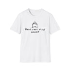 Next Rest Stop Soon? T-Shirt