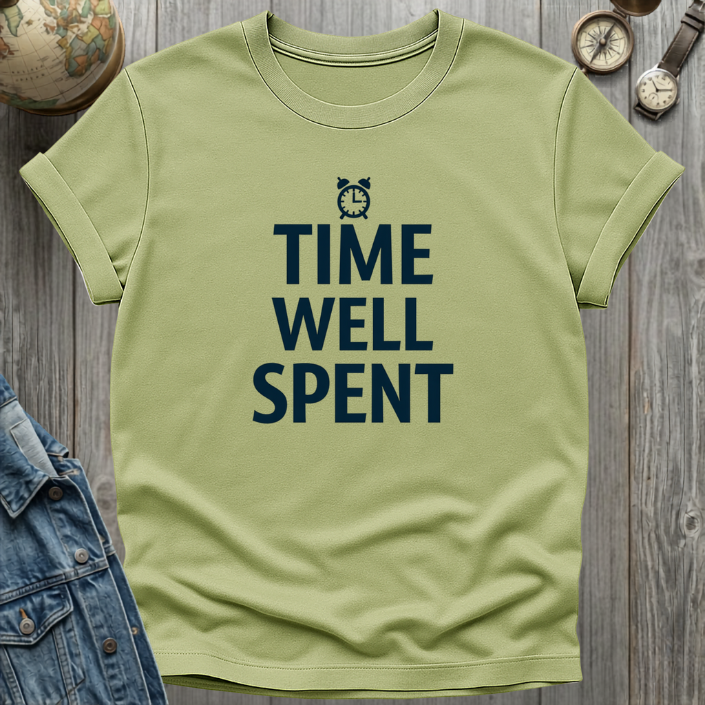 Time Well Spent T-Shirt