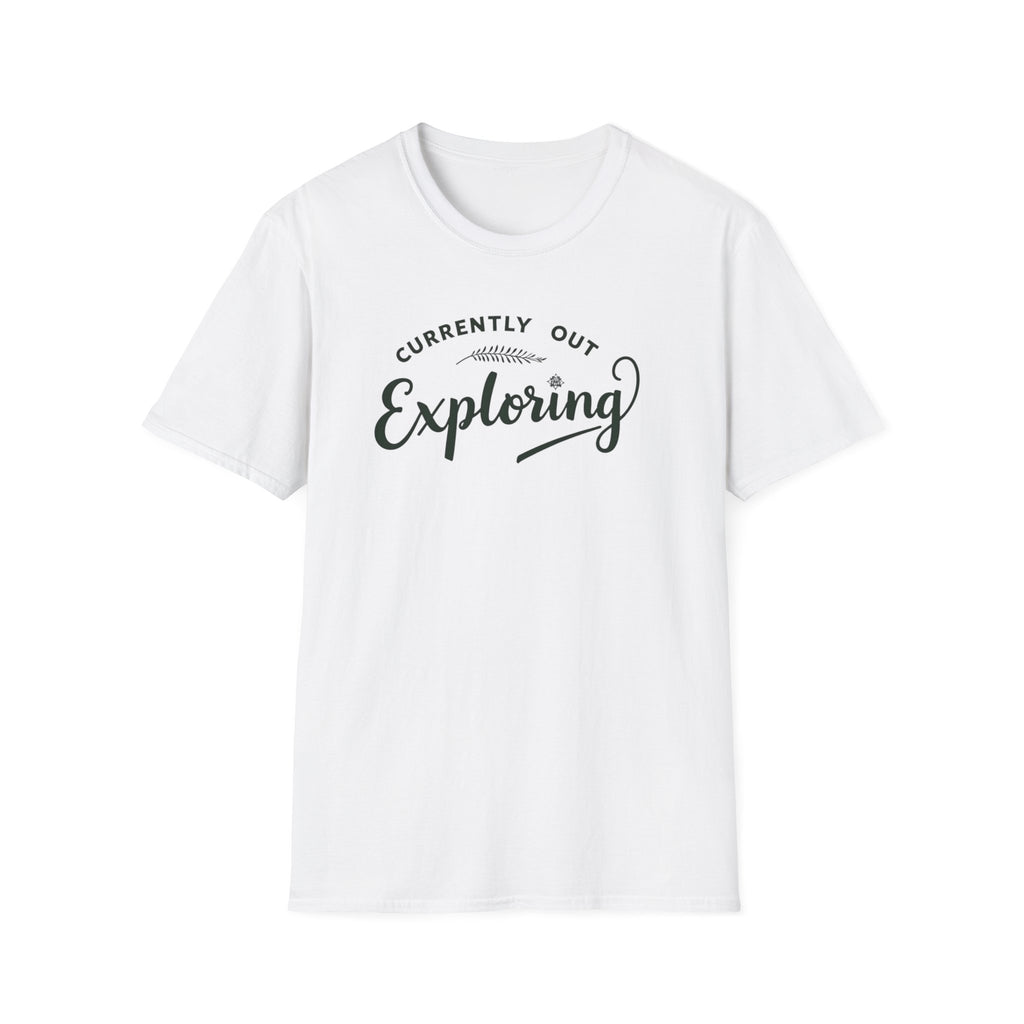 Currently Out Exploring T-Shirt