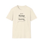 Just Keep Going T-Shirt