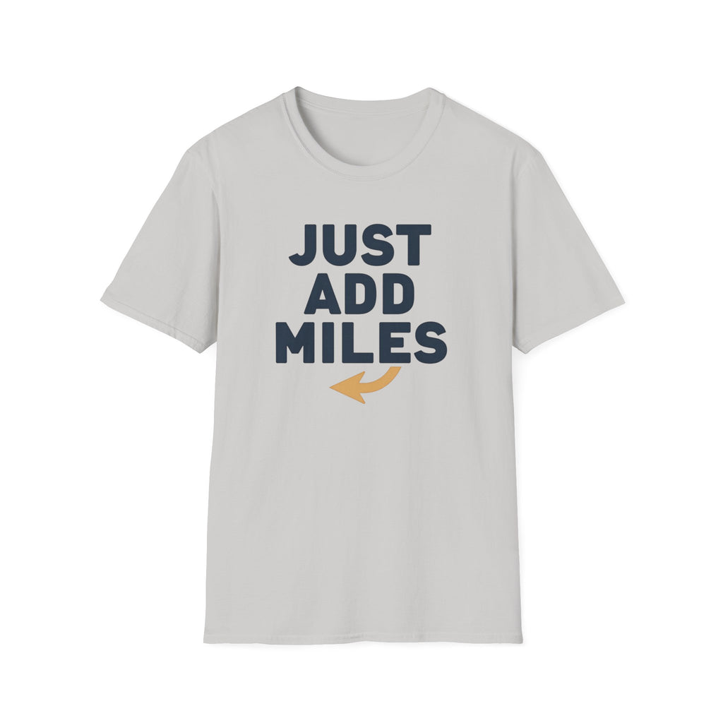 Just Add Miles T-Shirt