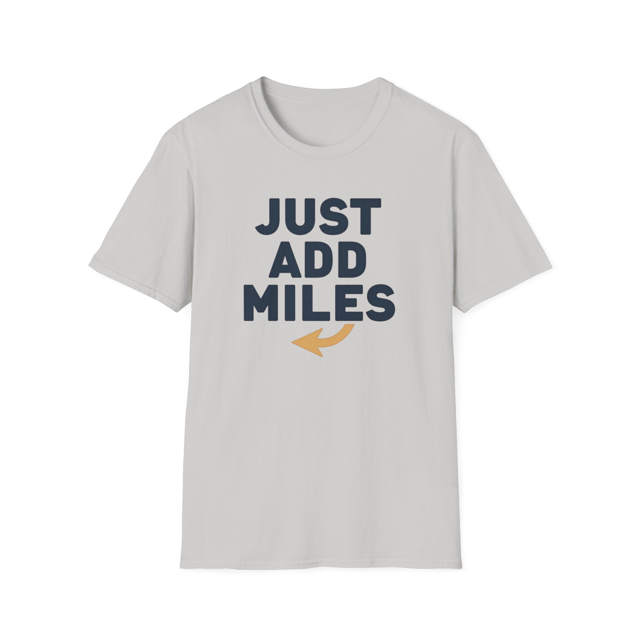 Just Add Miles T-Shirt
