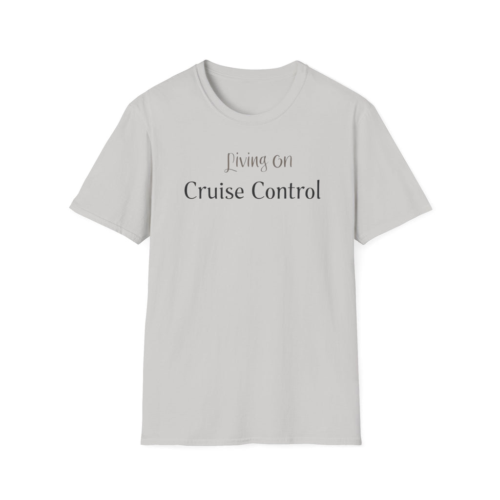 Living on Cruise Control T-Shirt