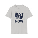 My Best Trip Now T-Shirt