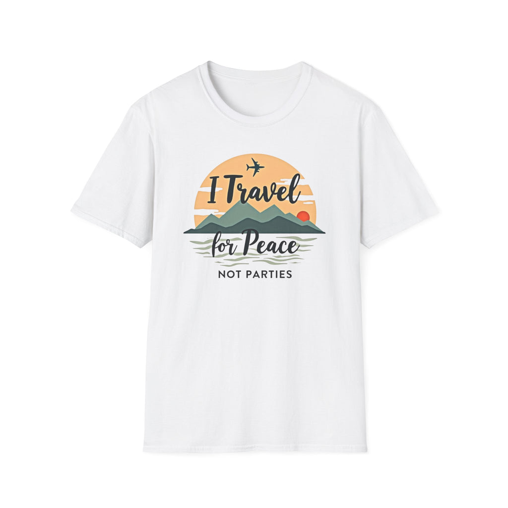 Travel For Peace Not Parties T-Shirt