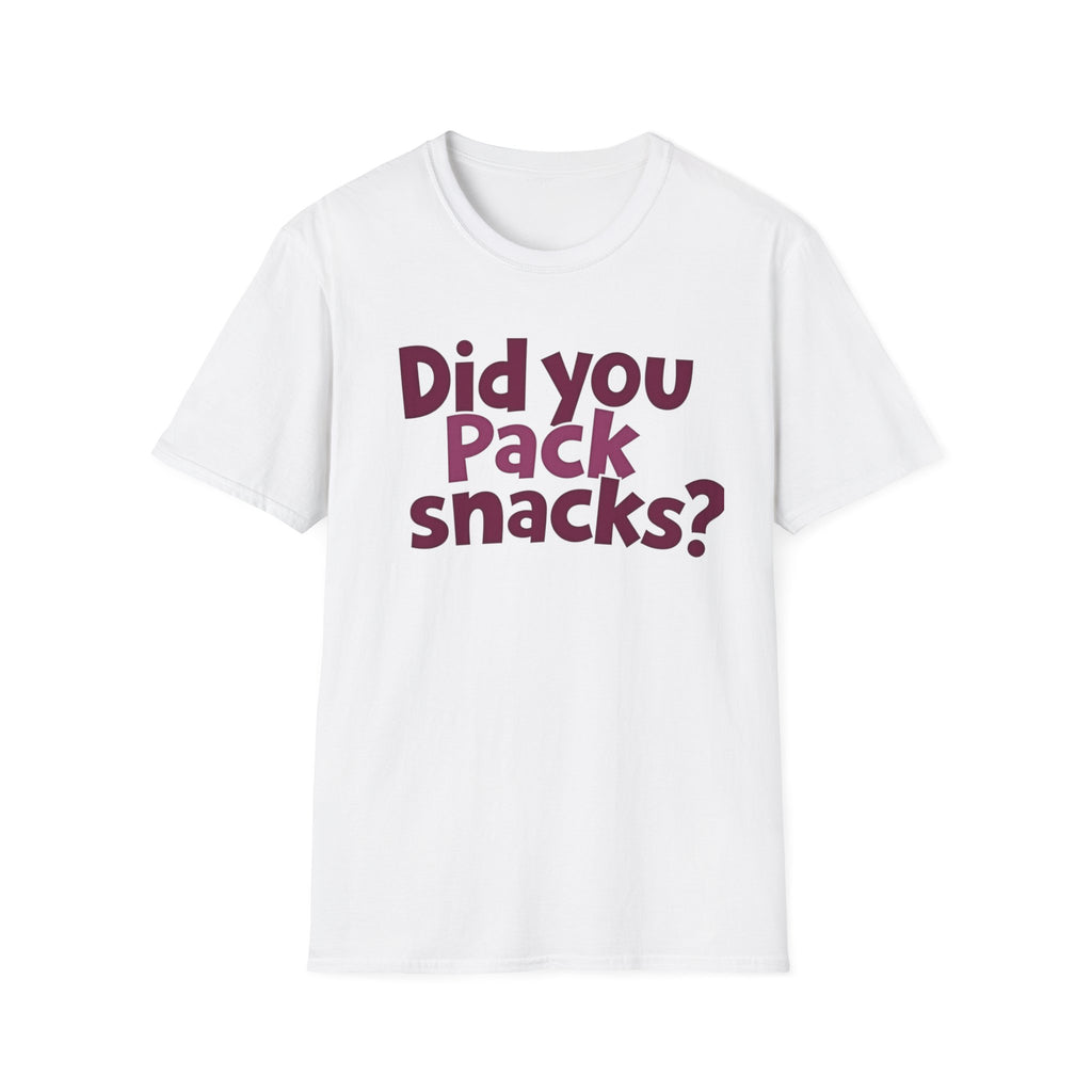 Did You Pack Snacks? T-Shirt