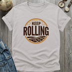 Keep Rolling T-Shirt