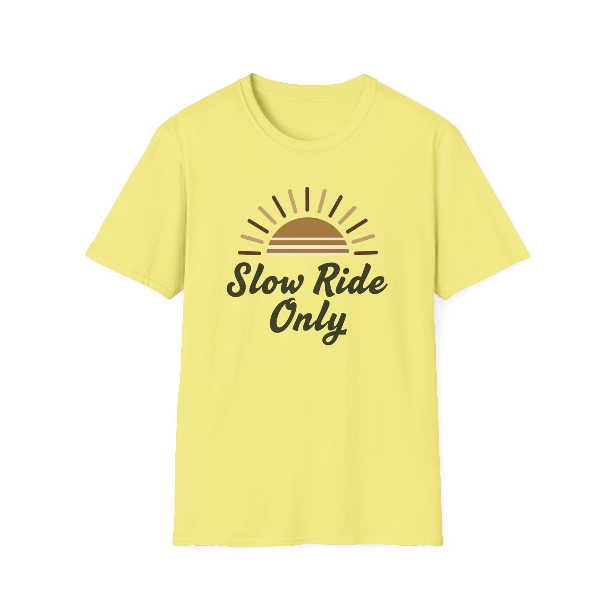Slow Ride Only T-Shirt