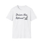 Drive Has Retired T-Shirt