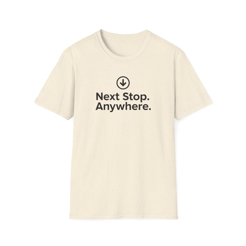 Next Stop. Anywhere. T-Shirt