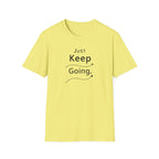 Just Keep Going T-Shirt