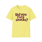 Did You Pack Snacks? T-Shirt