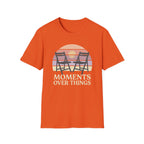Moments Over Things T-Shirt