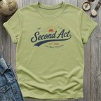 Second Act T-Shirt